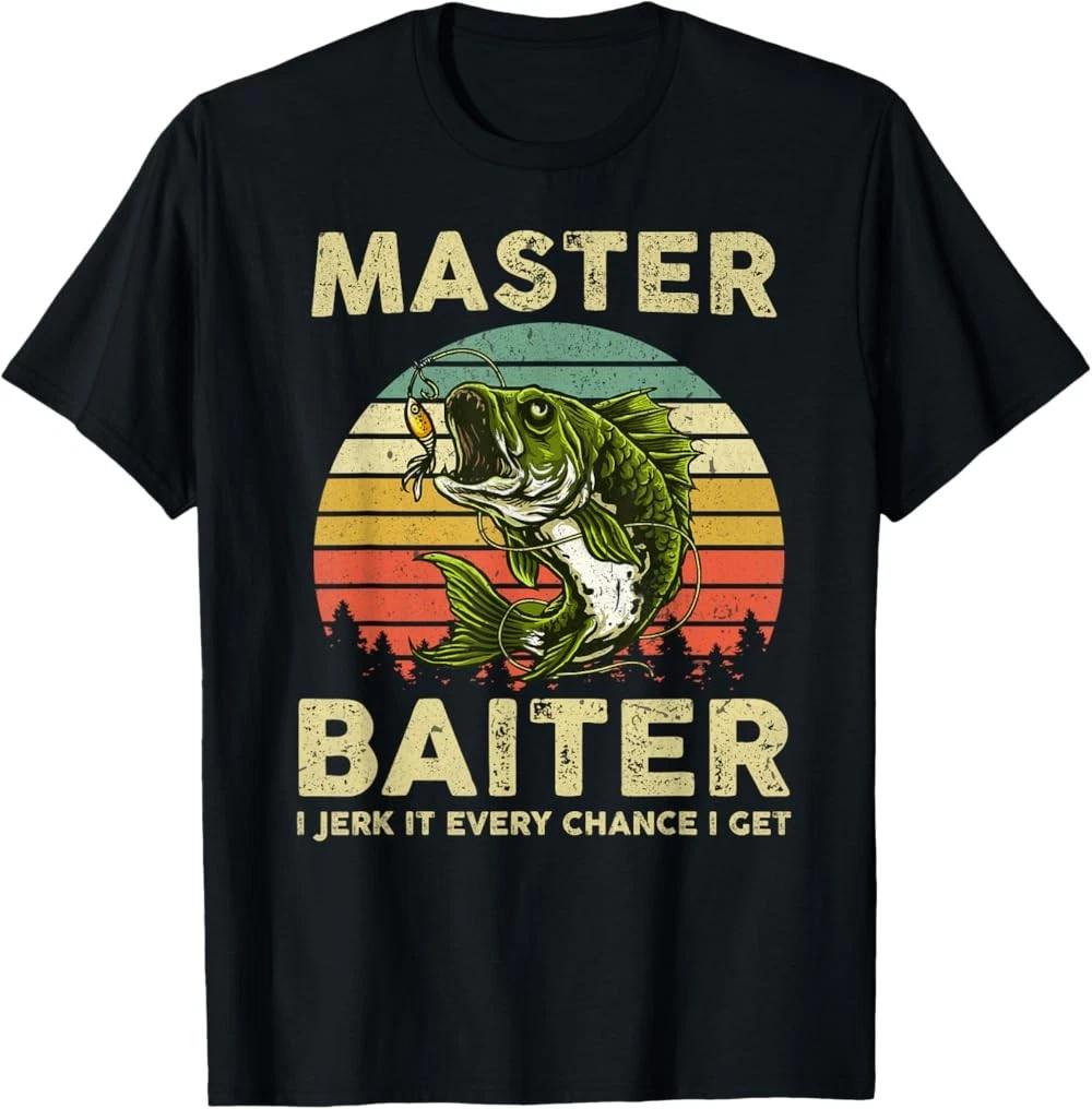 Master Baiter I Jerk It Every Chance I Get Funny Fishing T-Shirt S
