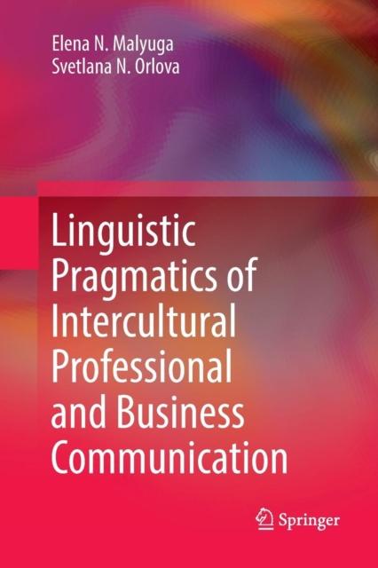The Linguistic Pragmatics of Intercultural Professional and Business Communication Book