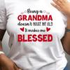 Being a Grandma Blessed Women's Tee - Heart Accent Quote Graphic, Inspirational Grandma Print for Casual Daily Wear