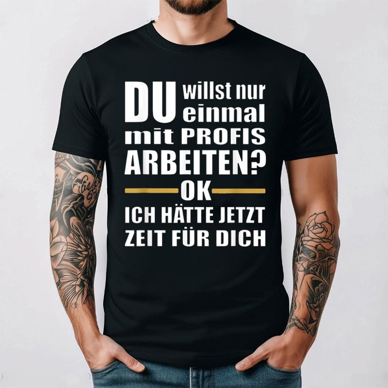 Funny Craftsman T-Shirt Text Einmal Mit Profis Arbeit Black Tee Professional Work Humor Shirt for Men Women Unisex Streetwear S разноцветный