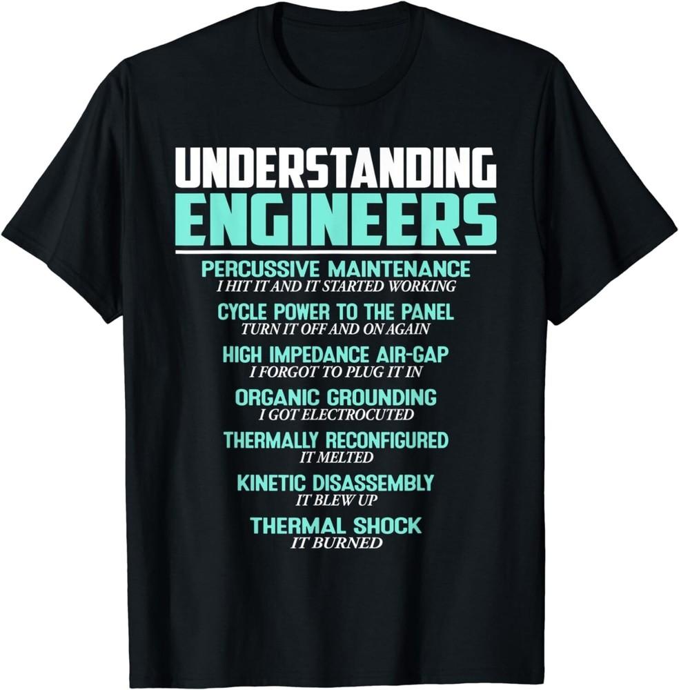 

Understanding Engineers - Mechanical Sarcastic Engineering Gift Unisex T-Shirt 3XL