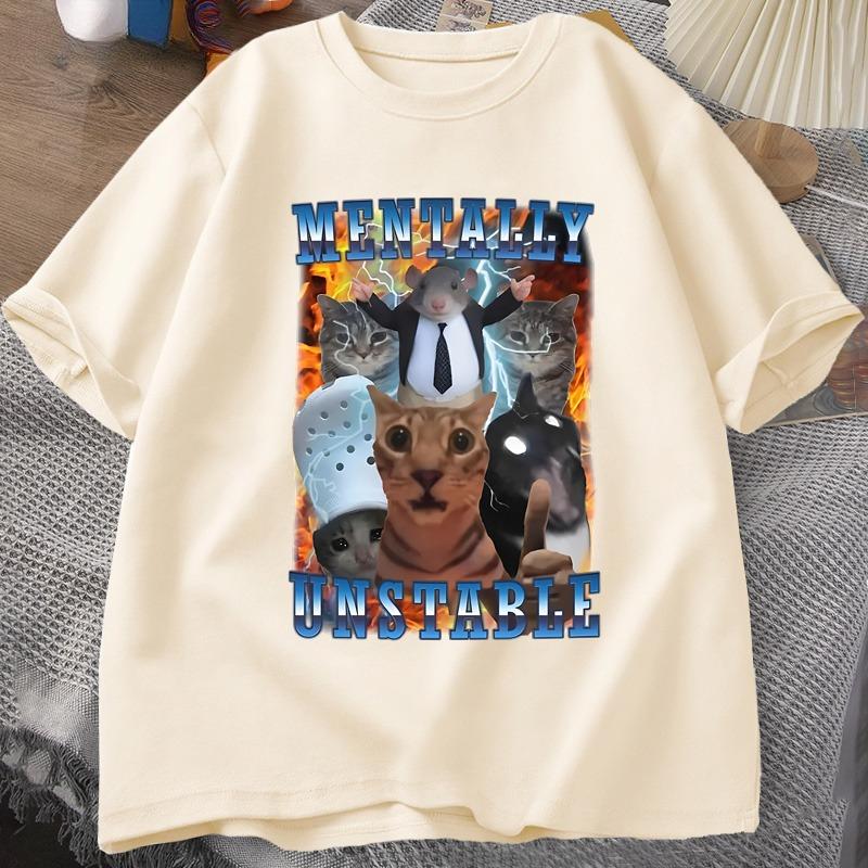 Unisextally Unstable Funny Cat Meme T Shirt Unisex Stupid Unhinged T Shirts Harajuku Cotton Short Sleeve Graphic T Shirts Unisex Clothes