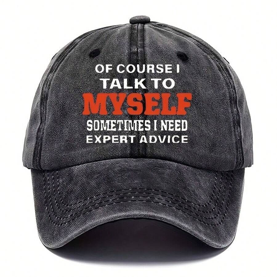 Adjustable Vintage Baseball Cap With Humorous Quote Of Course I Talk To Myself Sometimes I Need Expert Advice - 100% Viscose,