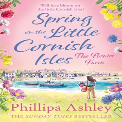 Spring On the Little Cornish Isles The Flower Farm by Phillipa Ashley Paperback Book 9780008253394