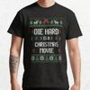 Die Hard Is A Christmas Movie Tshirt Funny Christmas Theme Shirt Men Daily Life Casual Cotton Tee Oneck Hot Sale Xmas Tops