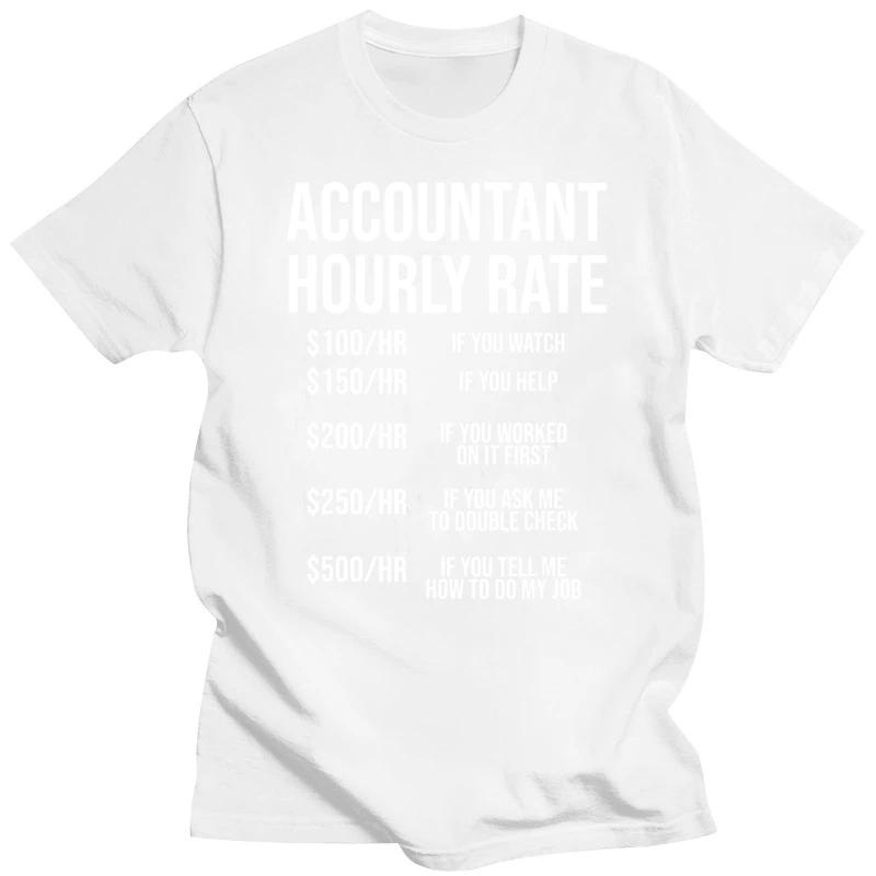Accountant Hourly Rate Accounting CPA Humor T Shirts Graphic Cotton Streetwear Short Sleeve Birthday Gifts Summer Style T-shirt