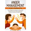 Wutmanagement für Eltern : Wie man seine Emotionen managt & ein glückliches und selbstbewusstes Kind großzieht. Effektive Strategien zur Bewältigung und Kontrolle von Wut. Mast