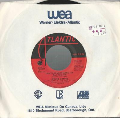 7inch Record GLORIA LORING - Don't Let Me Change The Way You Are 7893537 Atlantic 1986 Canada Dance & Electronica Used