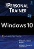 The Windows 10 : The Personal Trainer, 3rd Edition: Your Personalized Guide To Windows 10 Book