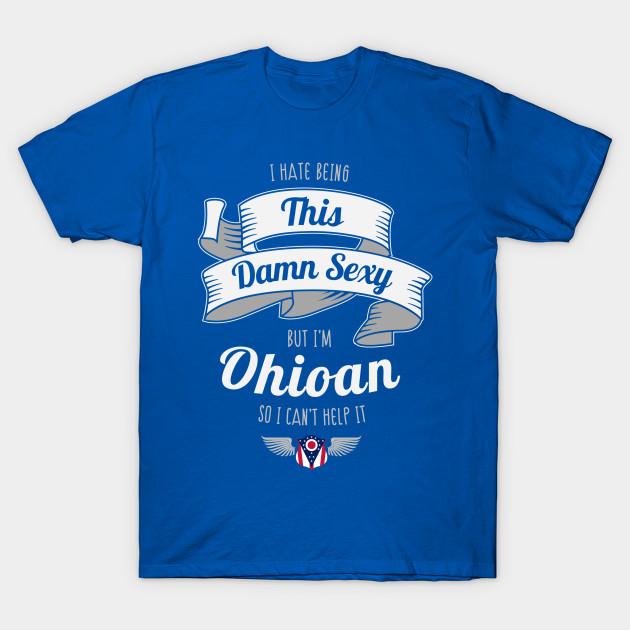 

Unisex Fashion TShirt I Hate Being This Damn Sexy But Im Ohioan Print TShirt Plus Size S-5XL T-Shirt 100%Cotton Tops O Neck Short Sleeve Tees XL синій