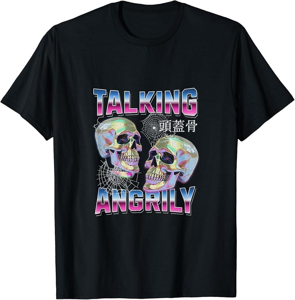 

Talking Angrily TShirt Unisex T-Shirt XXL