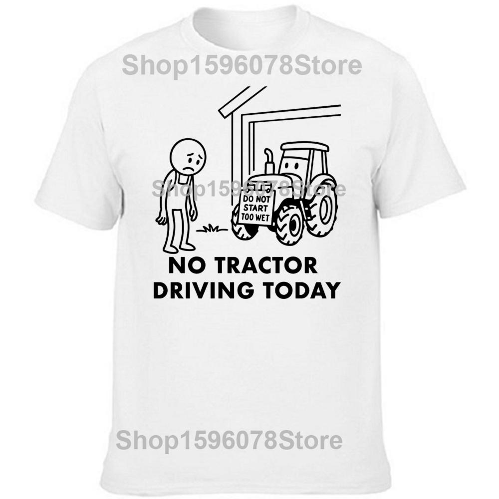 

No Tractor Driving Today Funny Farmer Day Graphic Tshirt Men Women Hip Hop Oversized T Shirt 100 Cotton Comfort Tshirts S