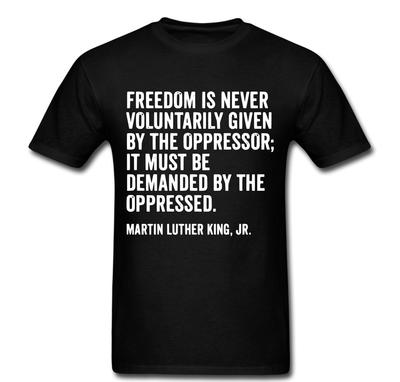 MLK Martin Luther King Jr. Zitat Freiheit T-Shirt T-Shirt T-Shirt Protest