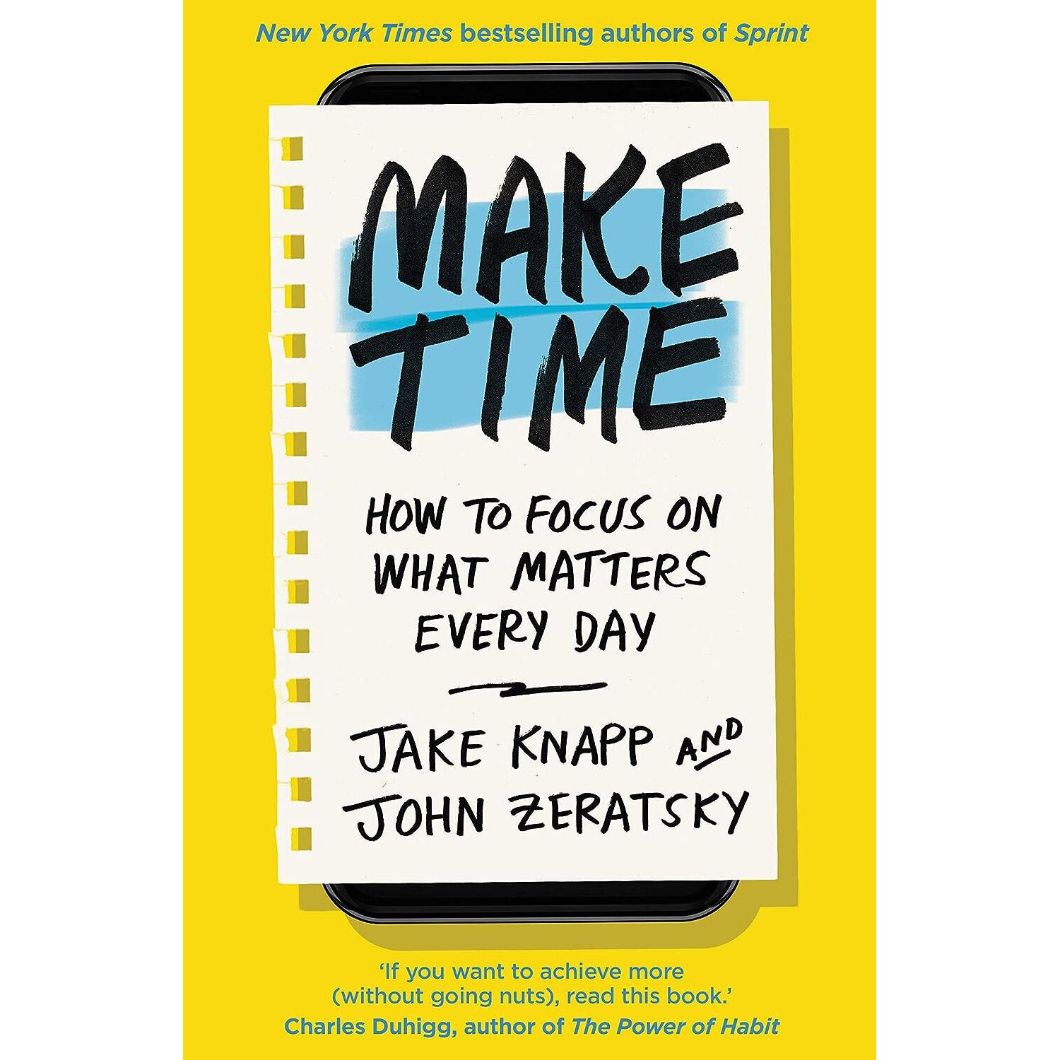 

Make Time: How To Focus On What Matters Every Day Paperback