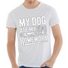 Breathable Tee Relaxed Fit For Him Crew Neck T Shirt Cotton My Dog Ate My Homework Retro For Man Teeshirt Unisexs Tshirt