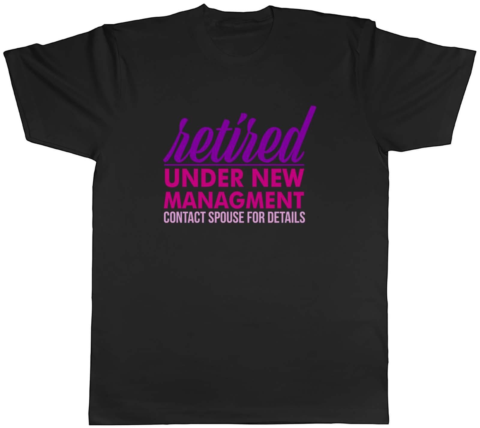 Retired Under New Management Female Retirement Mens Unisex T-Shirt Tee Gift XXXL