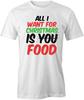 WANT 4 XMAS IS FOOD TShirt Tee Short-Sleeved Cotton CLOTHING CHRISTMAS S1WCA244