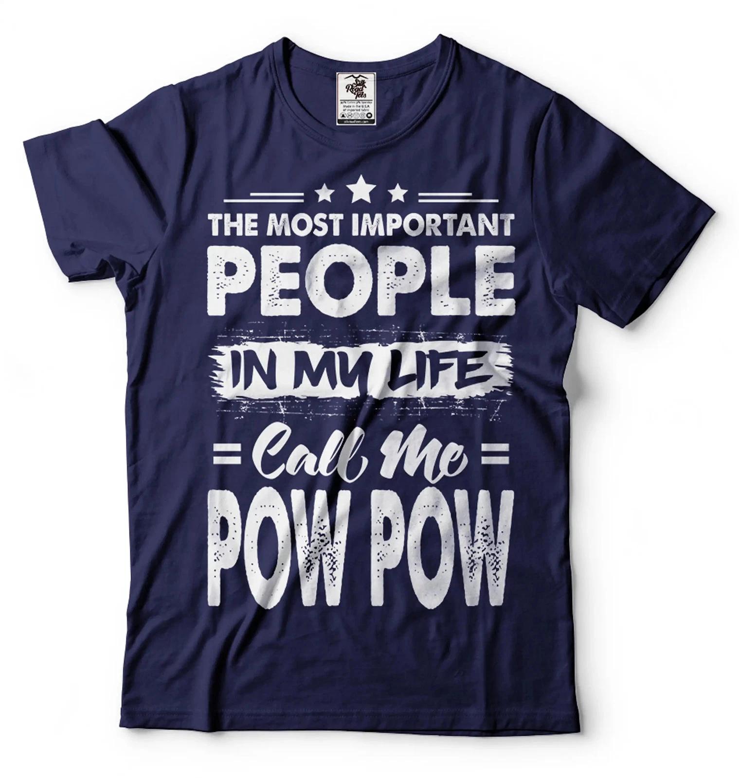 People In My Life Call Me Pow Pow Shirt Pow Pow Gift Grandfather Grandpa Gift XL