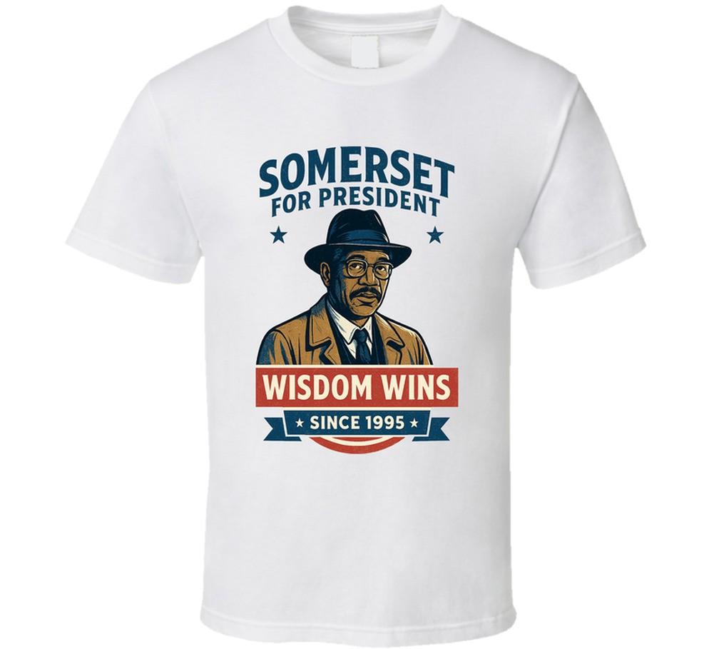 Somerset Wisdom Wins 1995 For President T Shirt Mens Womens Tees Top XL