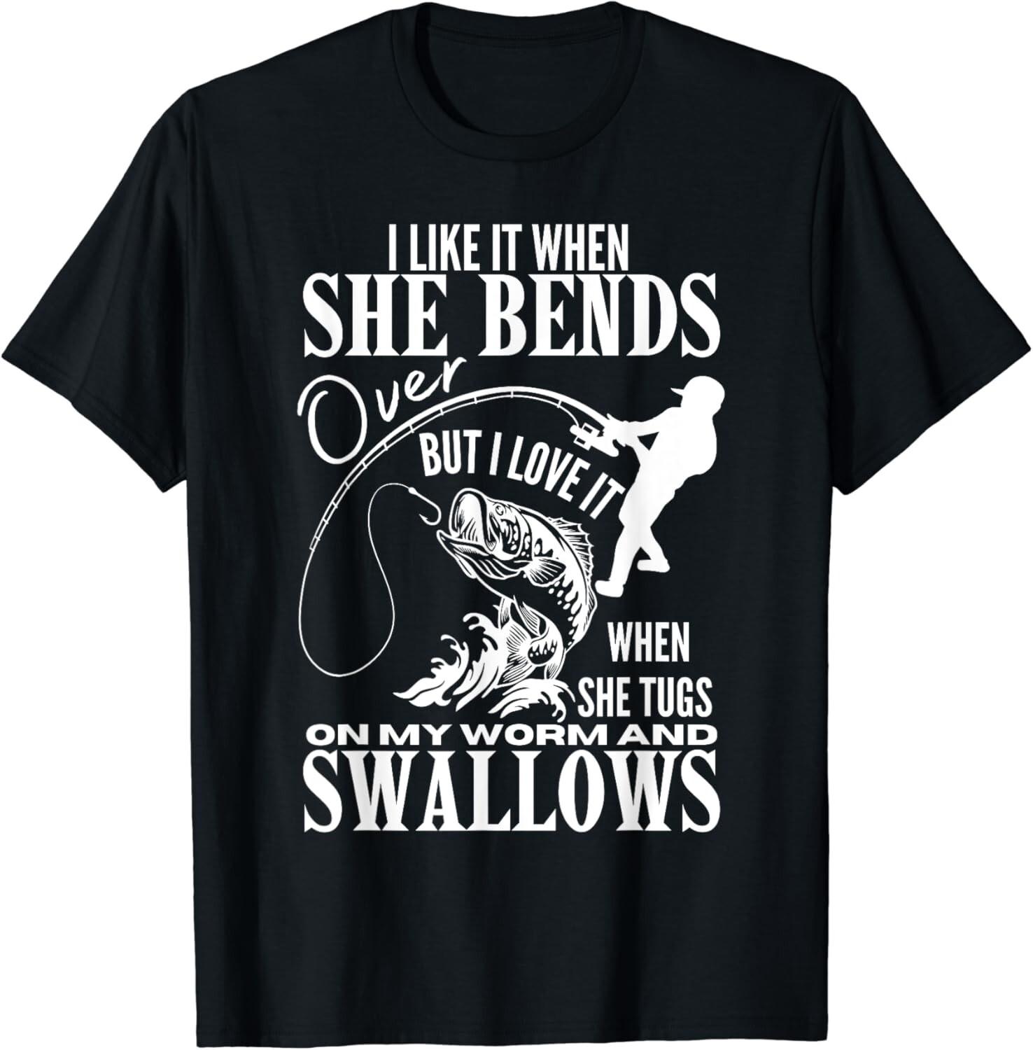 I Like It When She Bends Over Fishing Dad Funny Fathers Day Gift Unisex T-Shirt S разноцветный