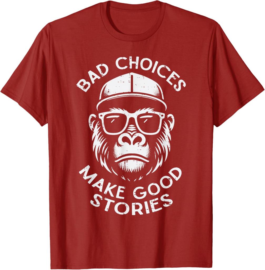 Bad Choices Make Good Stories Gorilla Graphic Tee Breathable Cotton Casual TShirt for Men Women