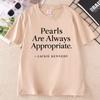 Pearls Are Always Right T-Shirt for Women Perfect T Shirt Causal Cotton Short Sleeve Printed Summer T Shirts Fashion