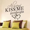 ALWAYS KISS ME GOODNIGHT LOVE" Wandaufkleber Schlafzimmer Abnehmbare Aufkleber DIY