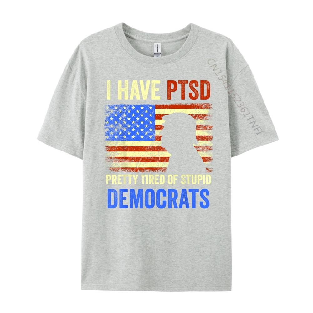 I Have PTSD Pretty Tired of Stupid Democrats Tee 2024 Christian Tshirt Men Camisetas De Hombre T Shirt