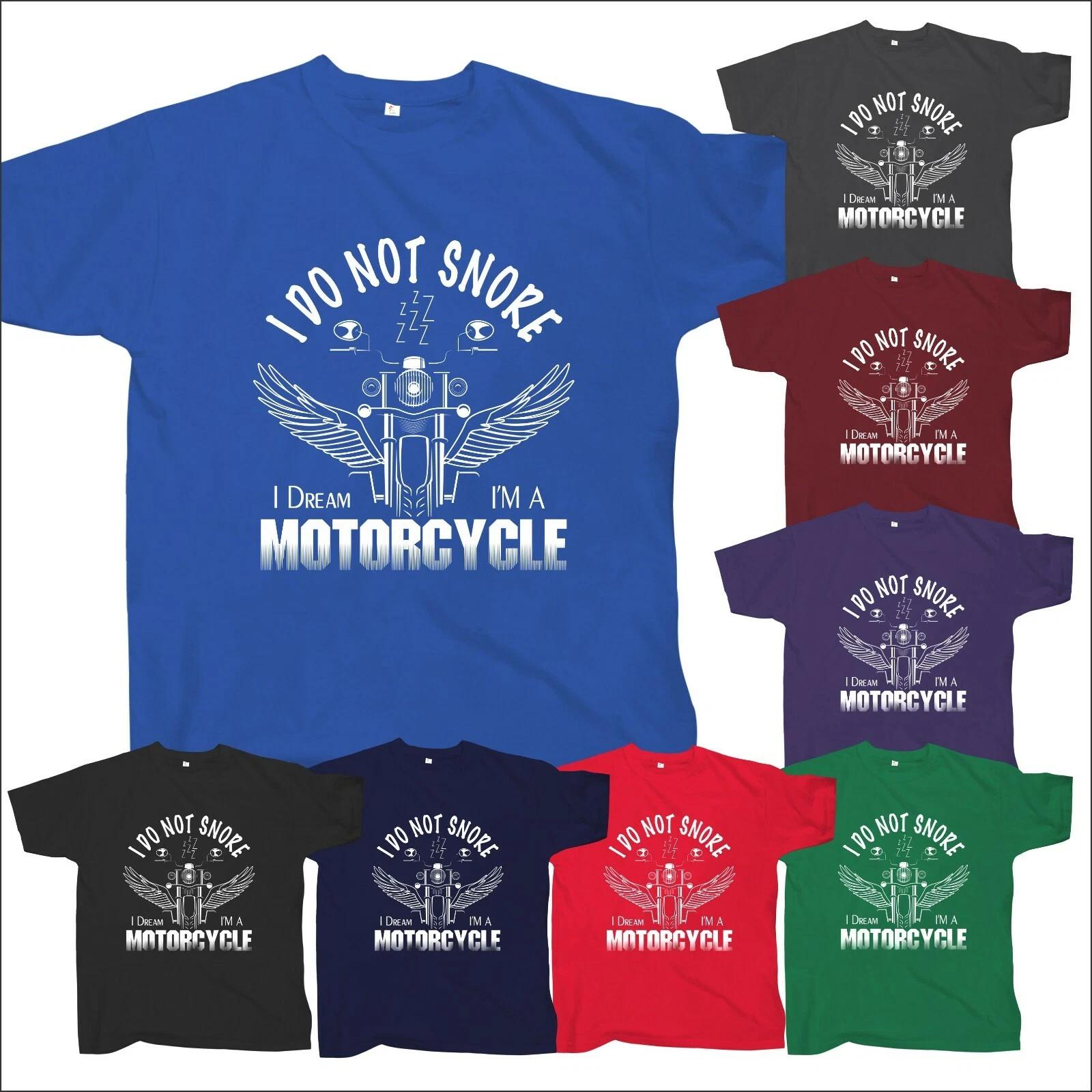 I Do Not Snore I Dream I m A Motorcycle T-Shirt Bike Motorbike Funny Gift Tees 3XL