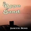 A Rope of Sand by Janette Bond Paperback Book 9781456776534