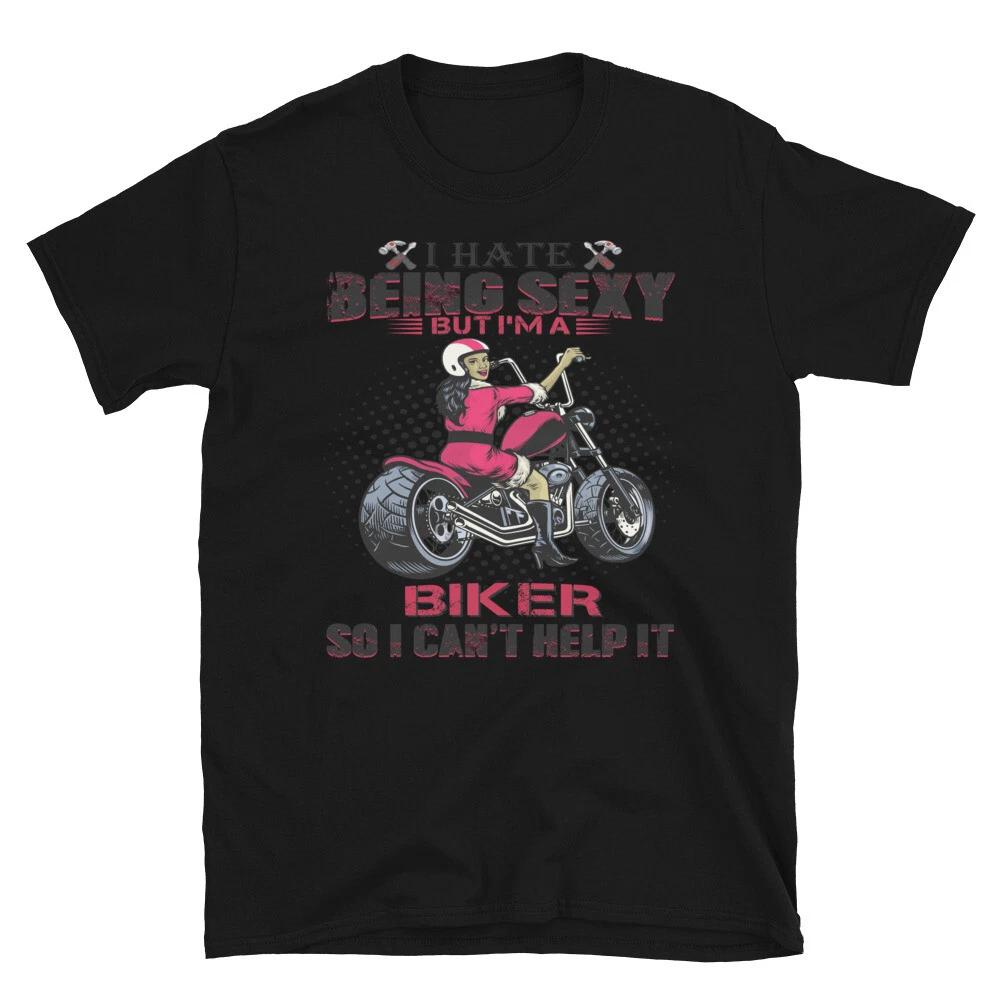 I Hate Being Sexy Motorcycle Rider T-Shirt 2XL
