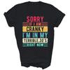 Sorry If I Am Cranky Im In My Terrible 30s Right Now Unisex Shirt Gift