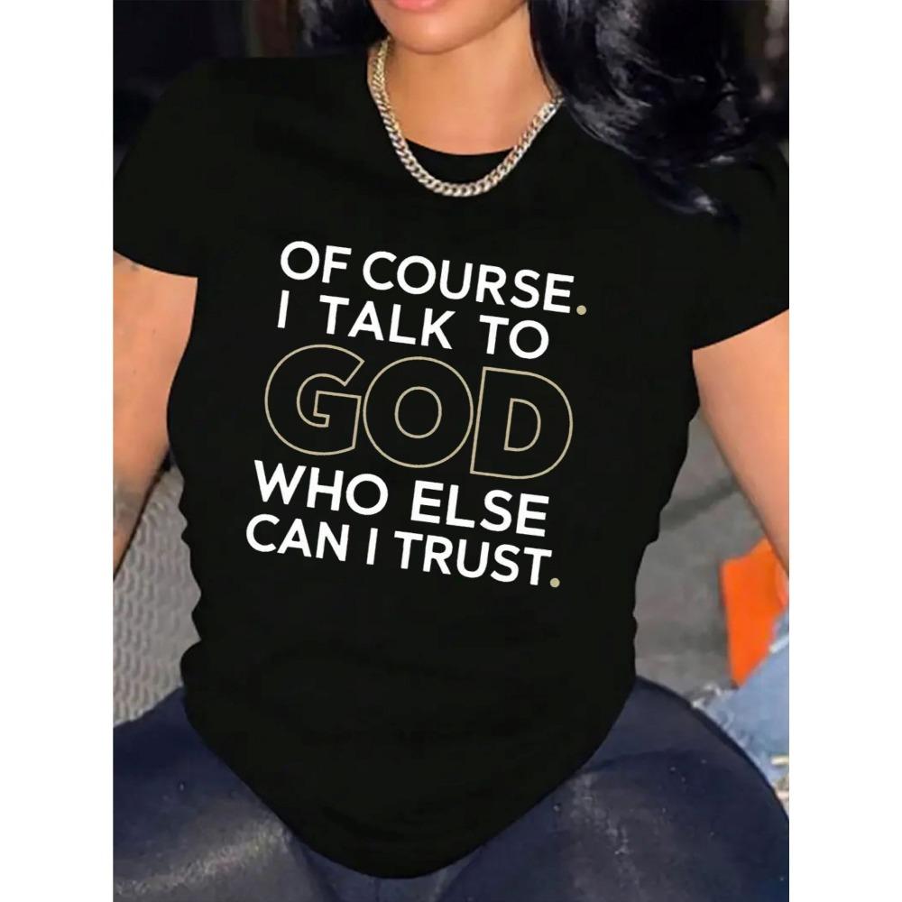 Damen-T-Shirt aus Baumwolle mit kurzen Ärmeln – „Natürlich spreche ich mit Gott“ – Damen-T-Shirt mit Glaubenszitat – Lässiges weißes Top