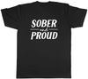 Sober and Proud Mens T-Shirt Funny Not Drunk Tee Gift