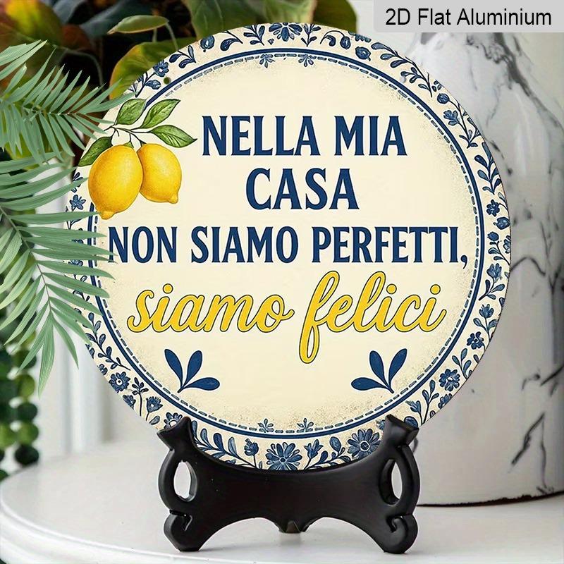 2D Flat Aluminum Sign Featuring An Italian Home Motto Design, Measuring 7.87 X 7.87 Inches. Perfect for Home Decor, Bedroom Decor, Gyms, Bars