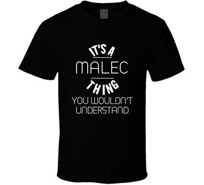 Malec Es Etwas, Das Du Nicht Verstehen Würdest Namens T-Shirt