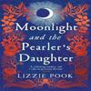 Moonlight and the Pearlers Daughter by Lizzie Pook Paperback Book 9781529072884