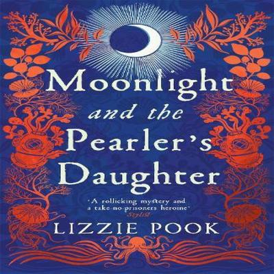 Moonlight and the Pearlers Daughter by Lizzie Pook Paperback Book 9781529072884