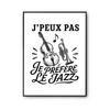 Photo Poster - PLANETEE - I Can't Minimalist - Slogan 'I Can't I Prefer Jazz' - A3 - 310 G Pearl Paper