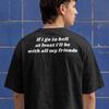 If I Go To Hell T Shirt, Funny Friendship Quote Tee, Sarcastic Dark Humour