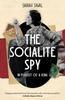 The The Socialite Spy: In Pursuit of a King Book
