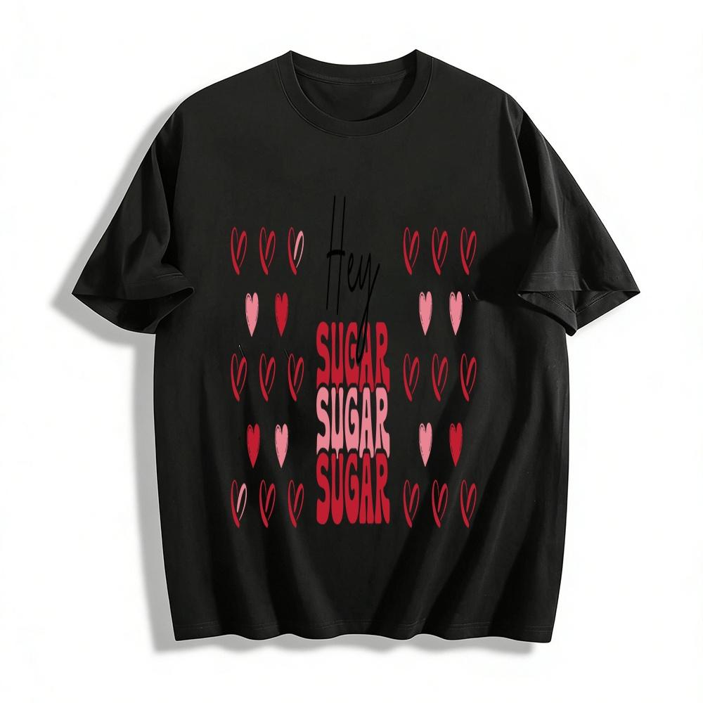 

Hey Sugar Heart Print Casual Top Valentine s Day Vibe T-Shirt Pure cotton T-shirt XXS
