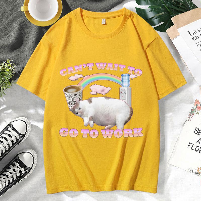 Cant Wait To Go To Work Funny Cat Meme T Shirt Unisexs Womens Vintage Gothic Rock Punk Short Sleeve Hip Hop Oversized Tshirt
