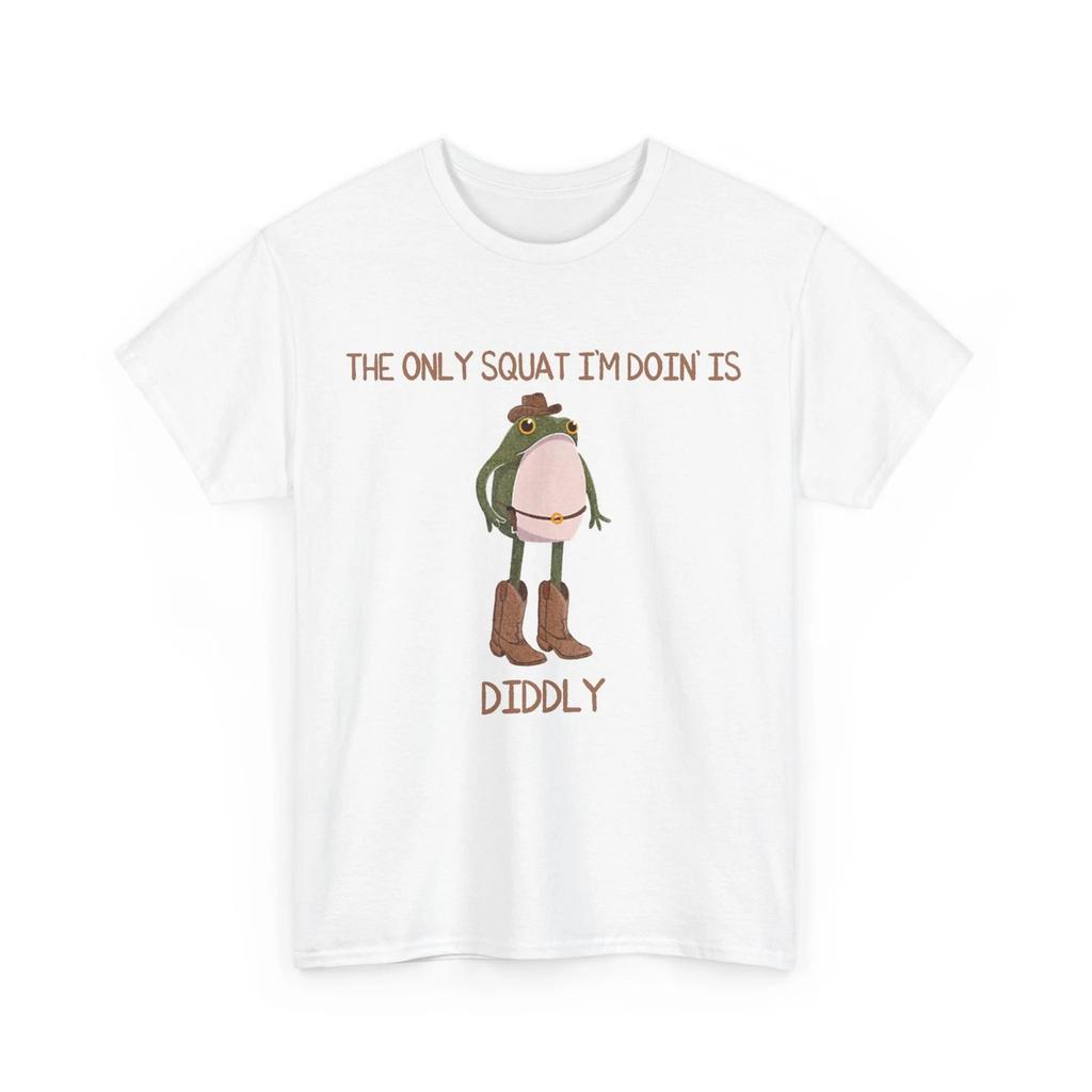 Frog Meme T shirt, The Only Squat I'm Doin' Is Diddly Funny Meme Lovers Shirt