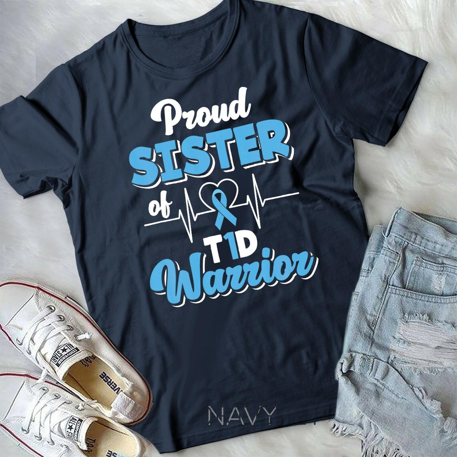 Proud Sister Of A T1D Warrior Diabetic Diabetes Awareness T-shirt Unisex T-shirt XXL