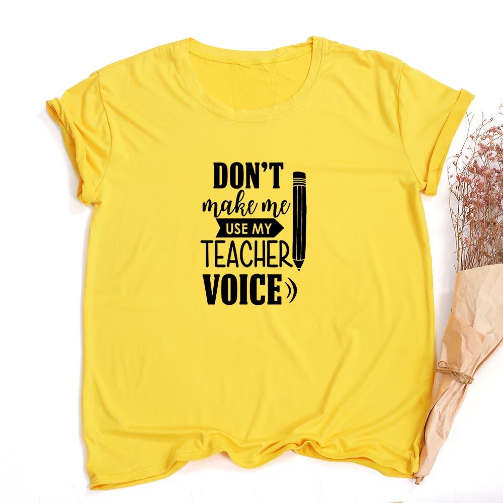 Don T Make Me Use My Teacher Voice Women Summer T Shirt Funny Casual Graphic Tees L