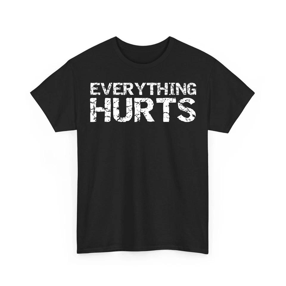 Everything Hurts Funny Workout Sports Cool Gift Unisex T-Shirt XL