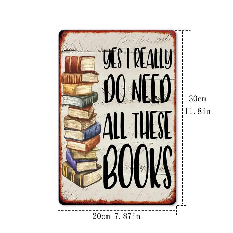 

Vintage Book Lover Metal Wall Art Yes I Really Do Need All These Books Bookshelf Decor with Bookend Design x Inch 20x30cm（7.8x11.8inch）