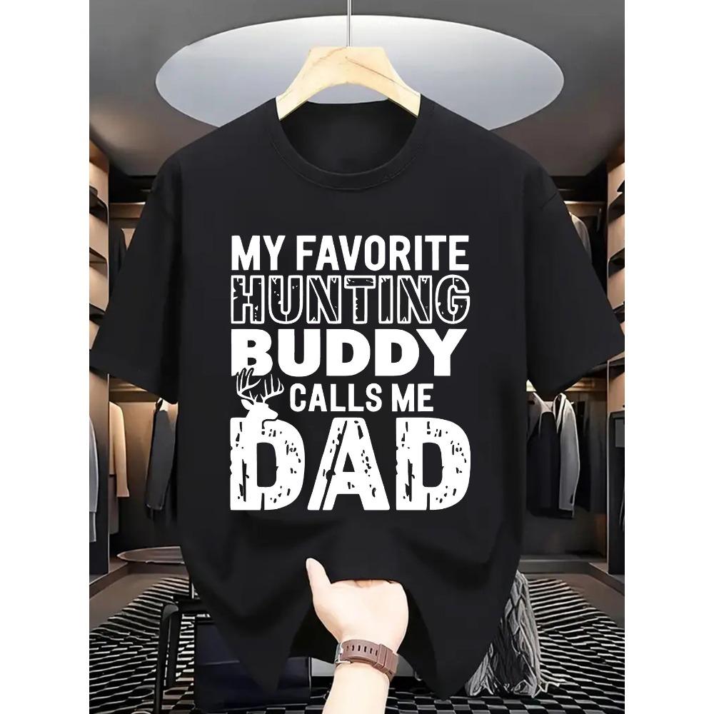 

Men s casual short-sleeved T-shirt My favorite hunting buddy calls me dad pattern print 3XL