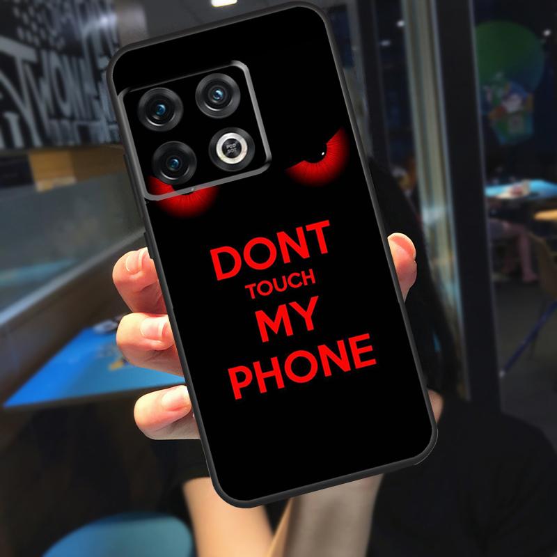 Don't Touch My Phone Case For OnePlus Nord 2 2T CE N10 N20 N300 OnePlus 9 Pro 10 Pro 8T 9R 9RT 10T Ace Cover
